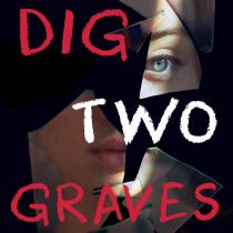 Dig two graves book cover by gretchen mcneil