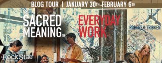 Sacred meaning of everyday work blog tour