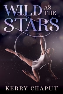 Wild as the stars book cover by kerry chaput