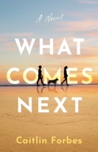 what comes next book cover caitlin forbes